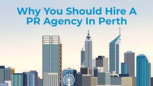 Why You Should Hire a PR Agency in Perth